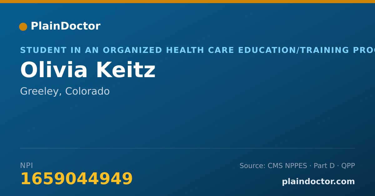 Shareable card for Olivia Keitz - Student in an Organized Health Care Education/Training Program, Greeley, CO