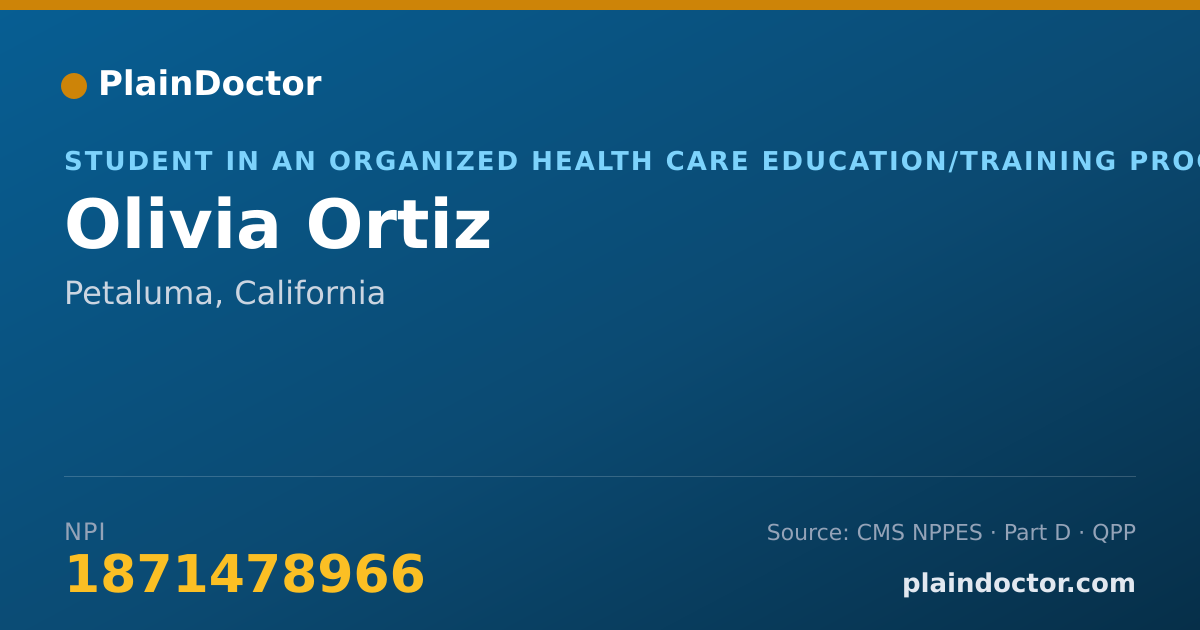 Shareable card for Olivia Ortiz - Student in an Organized Health Care Education/Training Program, Petaluma, CA