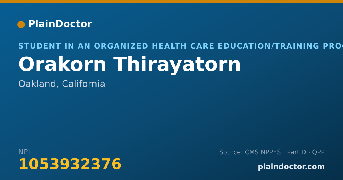 Shareable card for Orakorn Thirayatorn - Student in an Organized Health Care Education/Training Program, Oakland, CA