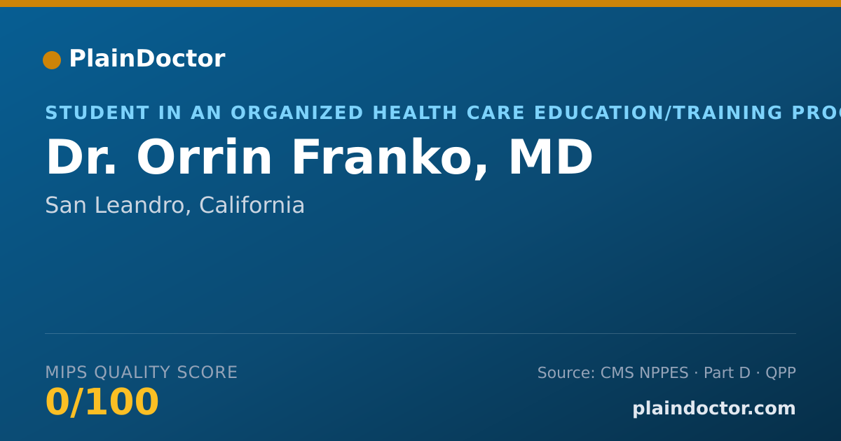 Shareable card for Orrin Franko, MD - Student in an Organized Health Care Education/Training Program, San Leandro, CA