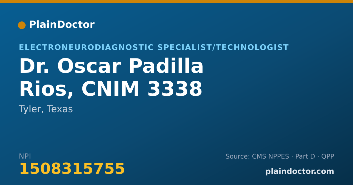 Shareable card for Oscar Padilla Rios, CNIM 3338 - Electroneurodiagnostic Specialist/Technologist, Tyler, TX