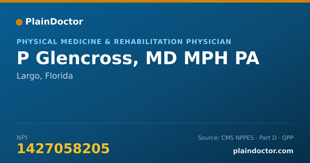Shareable card for P Glencross, MD MPH PA - Physical Medicine & Rehabilitation Physician, Largo, FL