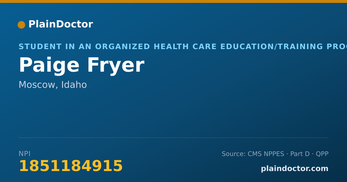 Shareable card for Paige Fryer - Student in an Organized Health Care Education/Training Program, Moscow, ID