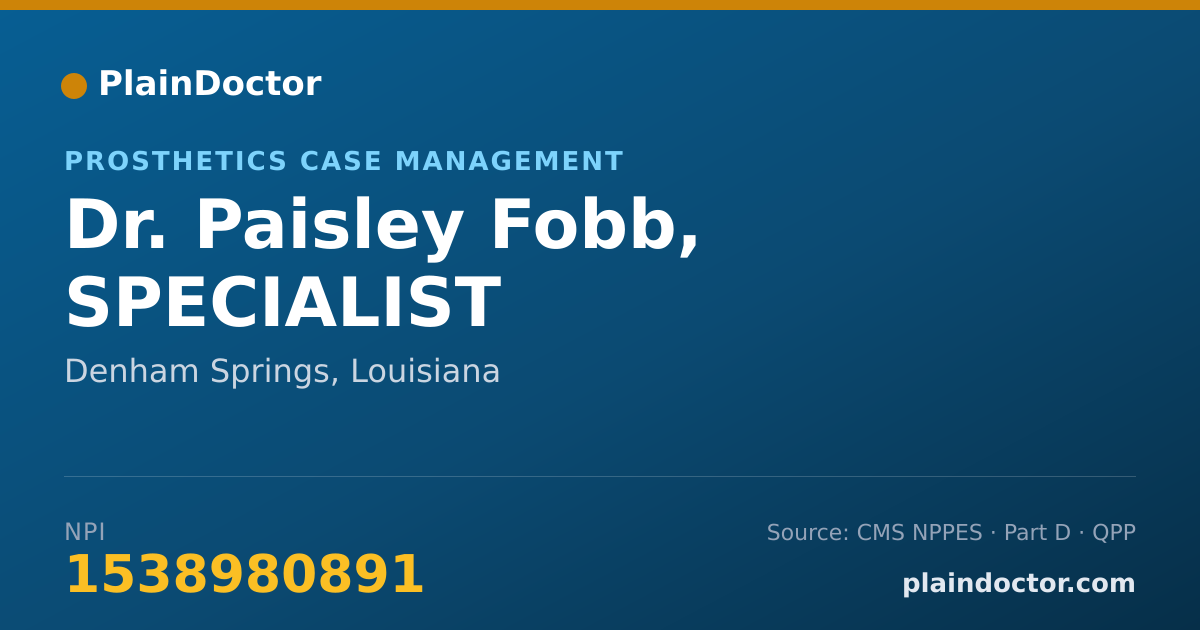 Shareable card for Paisley Fobb, SPECIALIST - Prosthetics Case Management, Denham Springs, LA