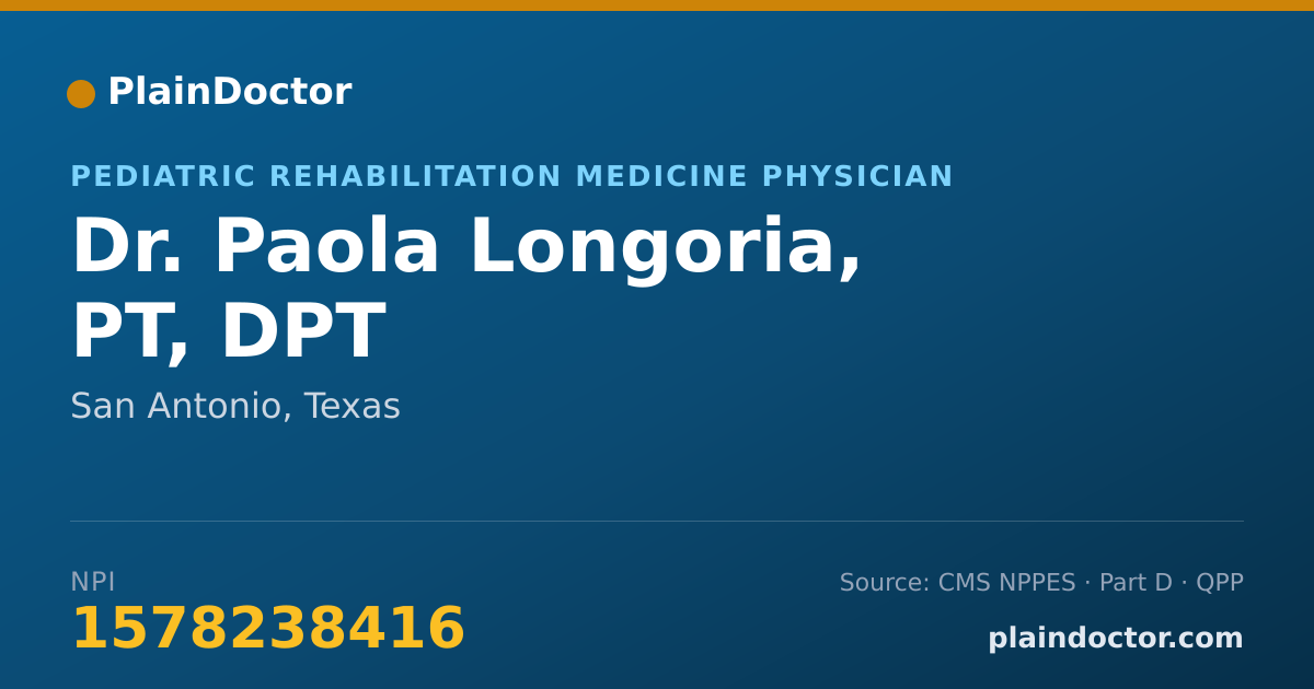 Shareable card for Paola Longoria, PT, DPT - Pediatric Rehabilitation Medicine Physician, San Antonio, TX