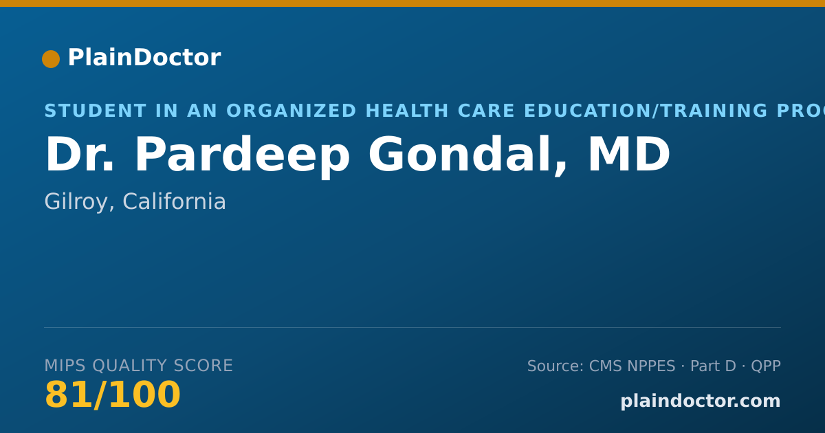 Shareable card for Pardeep Gondal, MD - Student in an Organized Health Care Education/Training Program, Gilroy, CA