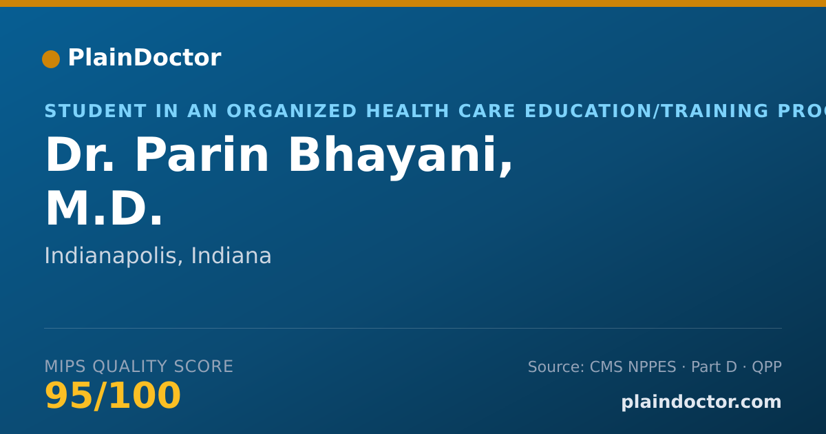 Shareable card for Parin Bhayani, M.D. - Student in an Organized Health Care Education/Training Program, Indianapolis, IN