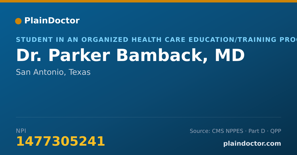 Shareable card for Parker Bamback, MD - Student in an Organized Health Care Education/Training Program, San Antonio, TX