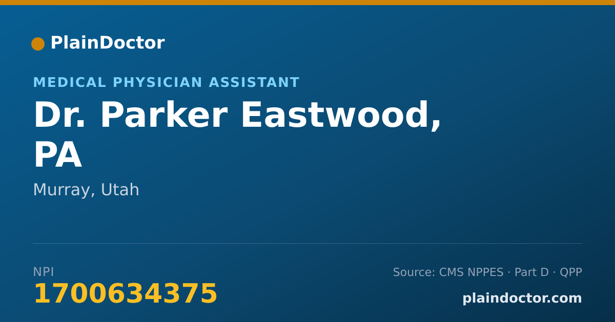 Shareable card for Parker Eastwood, PA - Medical Physician Assistant, Murray, UT