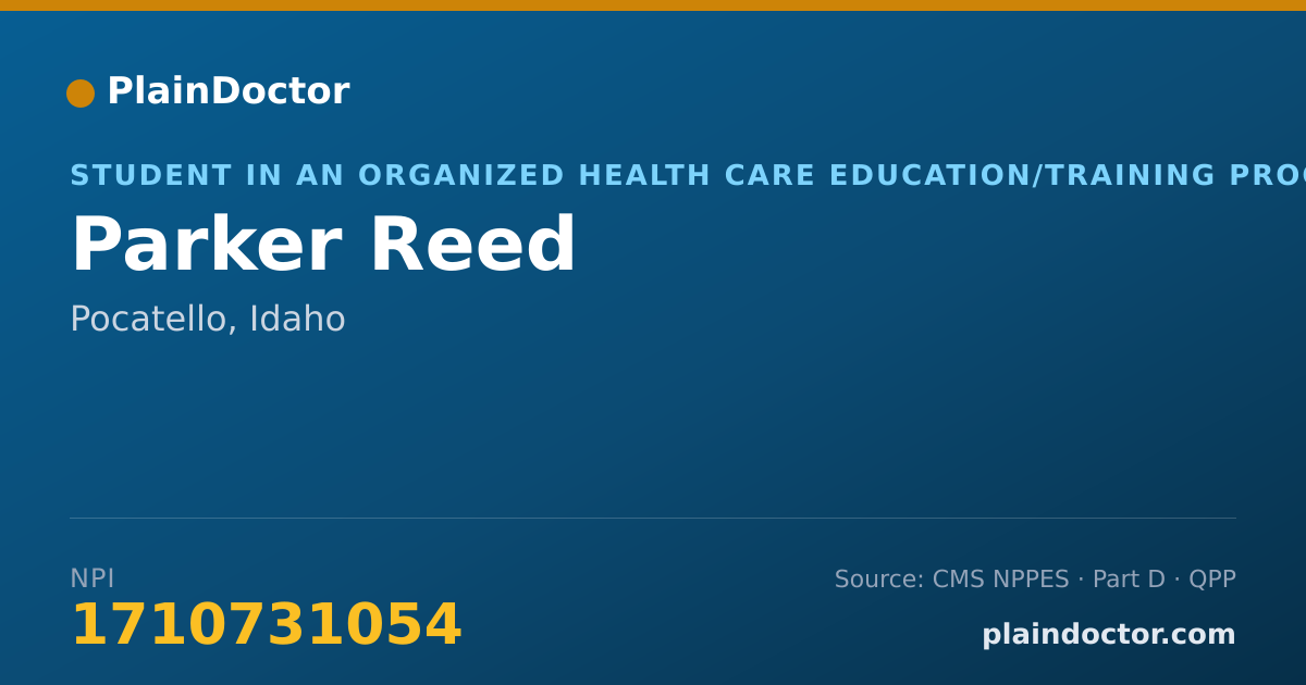 Shareable card for Parker Reed - Student in an Organized Health Care Education/Training Program, Pocatello, ID