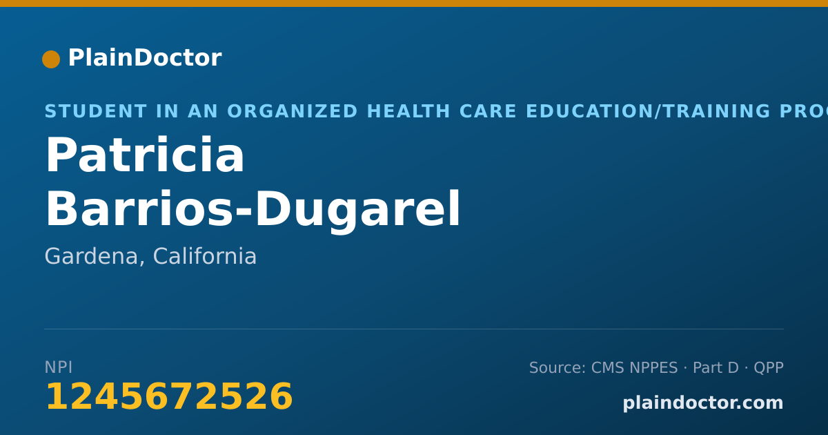 Shareable card for Patricia Barrios-Dugarel - Student in an Organized Health Care Education/Training Program, Gardena, CA