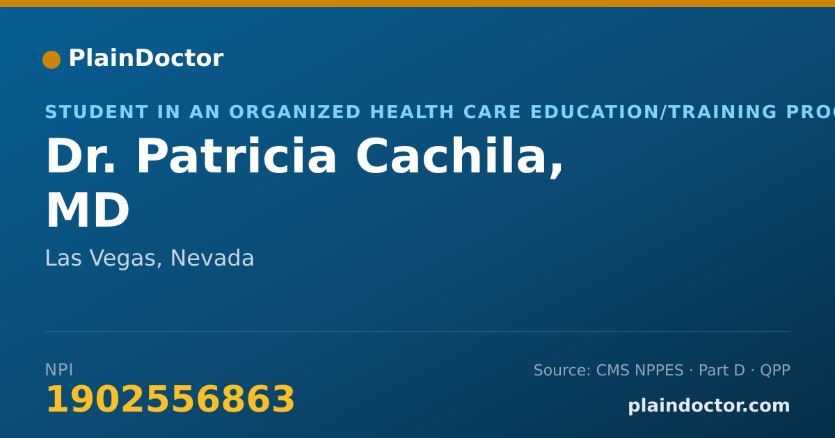 Shareable card for Patricia Cachila, MD - Student in an Organized Health Care Education/Training Program, Las Vegas, NV