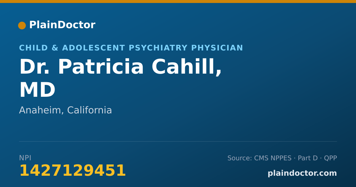 Shareable card for Patricia Cahill, MD - Child & Adolescent Psychiatry Physician, Anaheim, CA