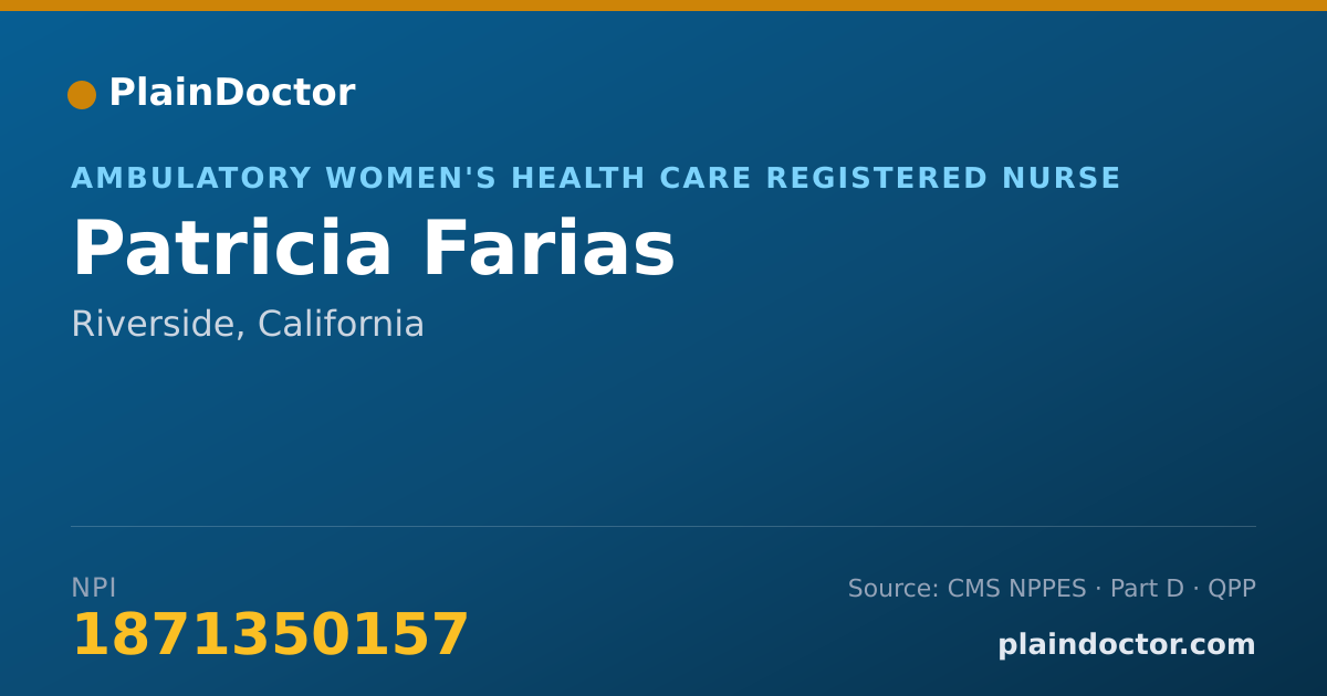 Shareable card for Patricia Farias - Ambulatory Women's Health Care Registered Nurse, Riverside, CA