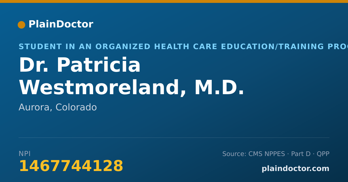 Shareable card for Patricia Westmoreland, M.D. - Student in an Organized Health Care Education/Training Program, Aurora, CO