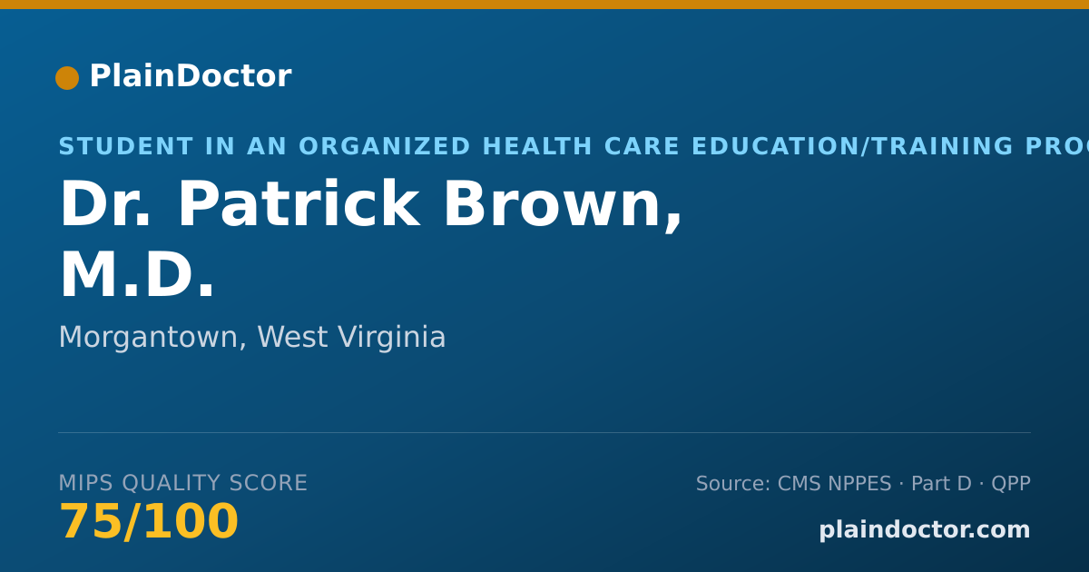 Shareable card for Patrick Brown, M.D. - Student in an Organized Health Care Education/Training Program, Morgantown, WV