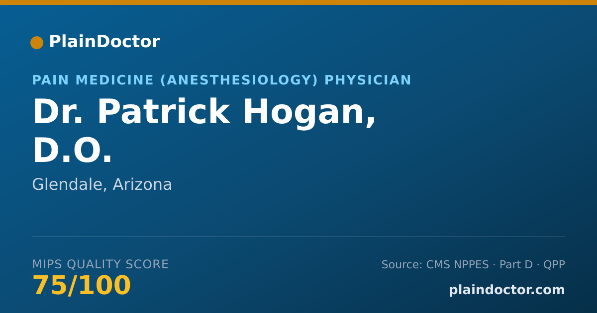 Shareable card for Patrick Hogan, D.O. - Pain Medicine (Anesthesiology) Physician, Glendale, AZ