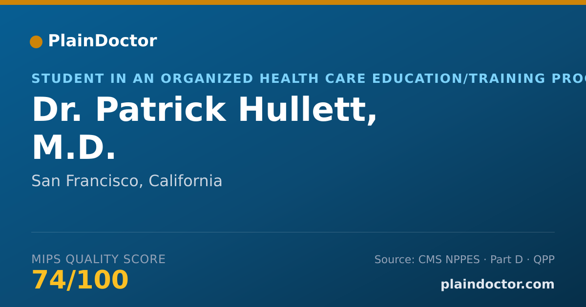 Shareable card for Patrick Hullett, M.D. - Student in an Organized Health Care Education/Training Program, San Francisco, CA