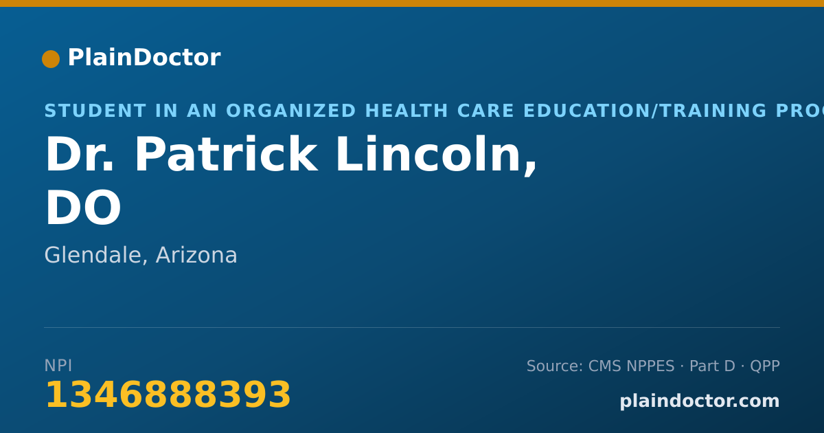 Shareable card for Patrick Lincoln, DO - Student in an Organized Health Care Education/Training Program, Glendale, AZ