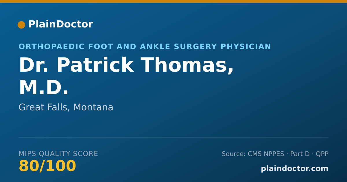 Shareable card for Patrick Thomas, M.D. - Orthopaedic Foot and Ankle Surgery Physician, Great Falls, MT