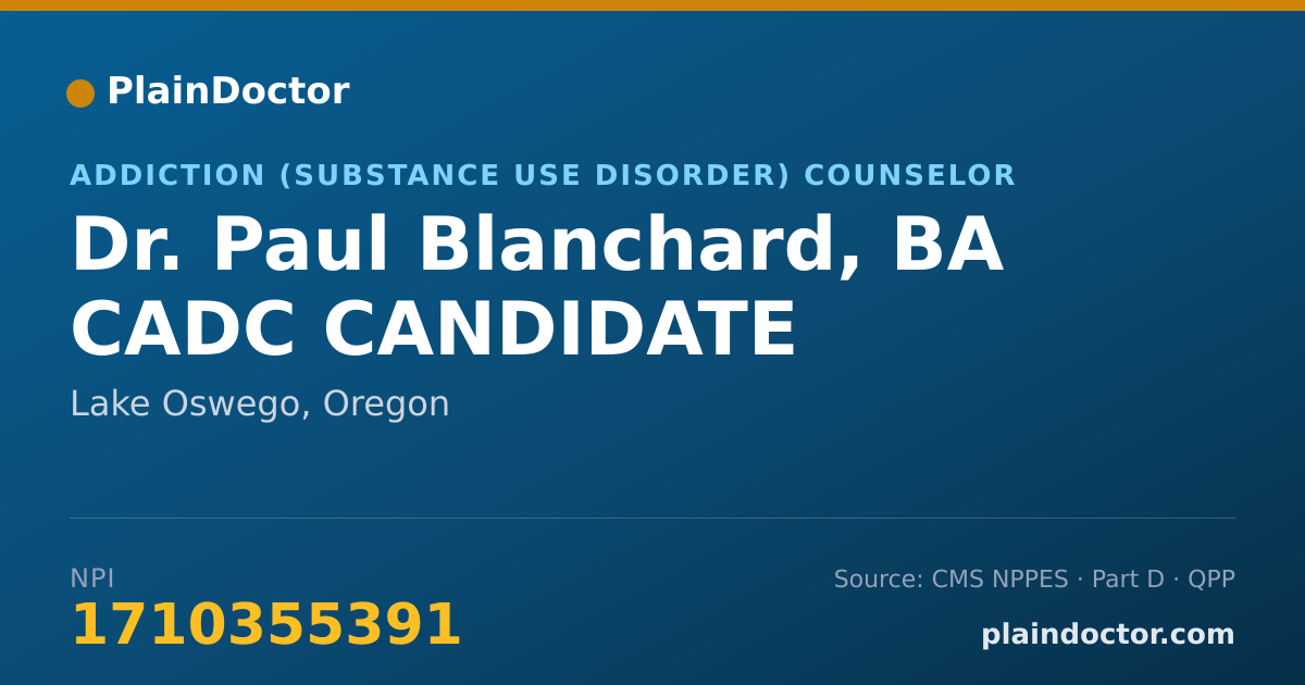 Shareable card for Paul Blanchard, BA CADC CANDIDATE - Addiction (Substance Use Disorder) Counselor, Lake Oswego, OR