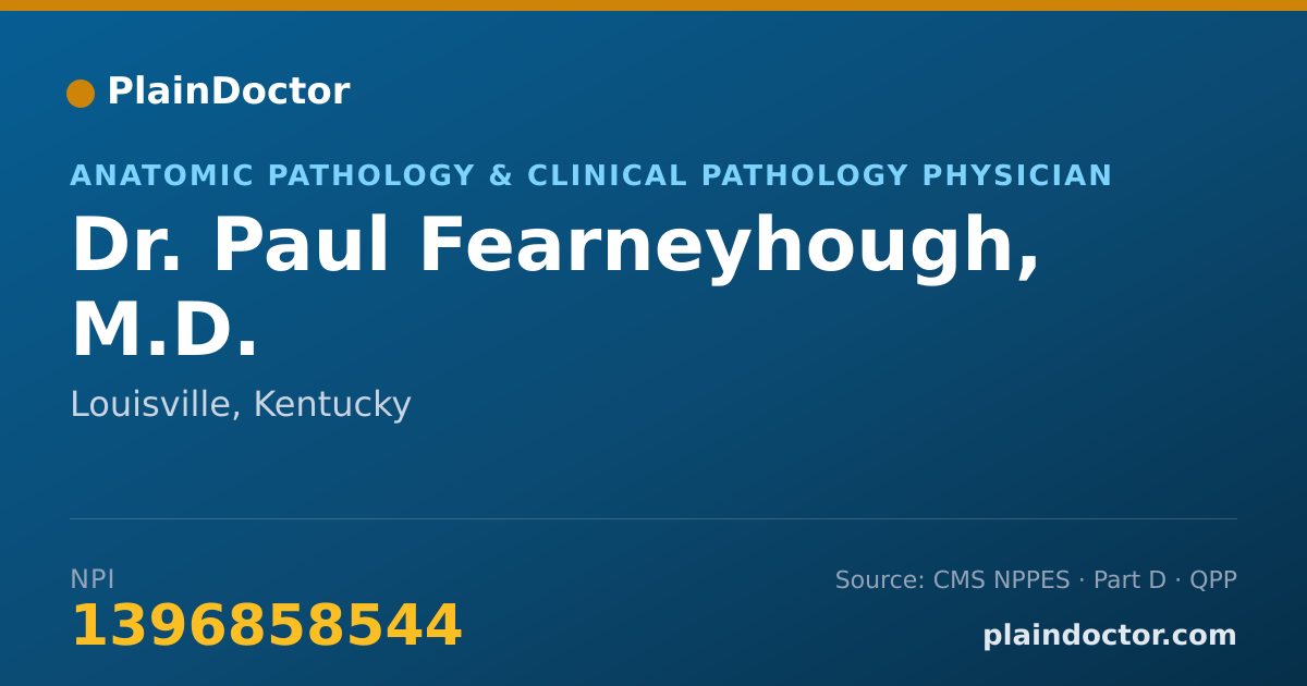 Shareable card for Paul Fearneyhough, M.D. - Anatomic Pathology & Clinical Pathology Physician, Louisville, KY