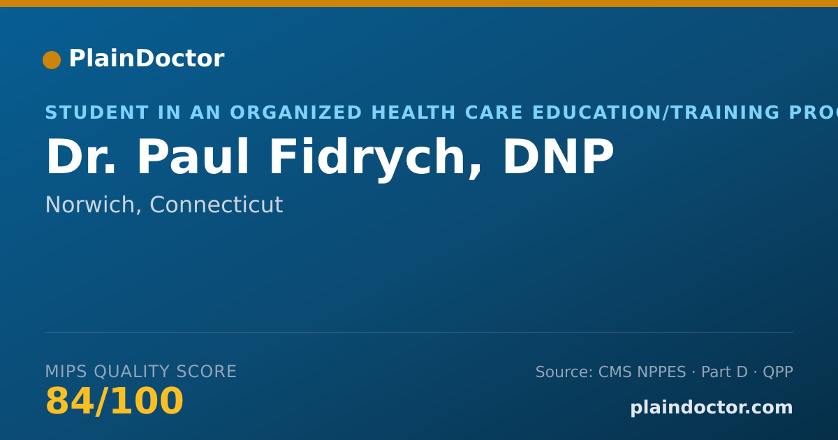 Shareable card for Paul Fidrych, DNP - Student in an Organized Health Care Education/Training Program, Norwich, CT