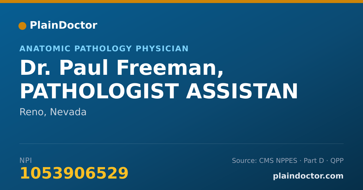 Shareable card for Paul Freeman, PATHOLOGIST ASSISTAN - Anatomic Pathology Physician, Reno, NV