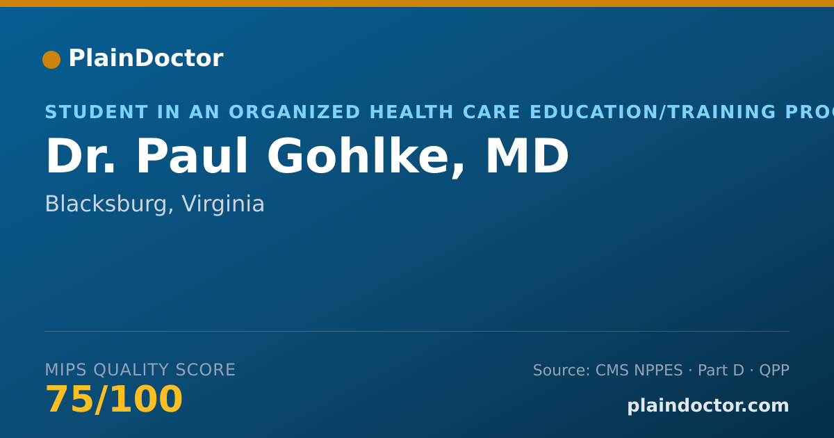 Shareable card for Paul Gohlke, MD - Student in an Organized Health Care Education/Training Program, Blacksburg, VA