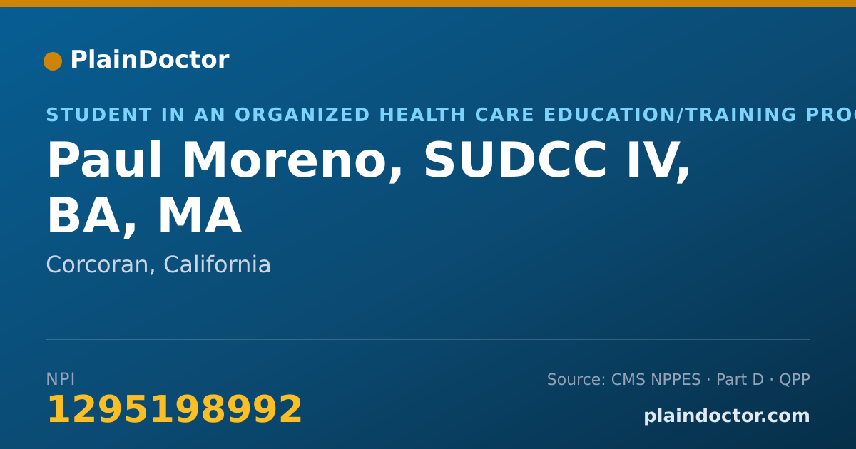 Shareable card for Paul Moreno, SUDCC IV, BA, MA - Student in an Organized Health Care Education/Training Program, Corcoran, CA