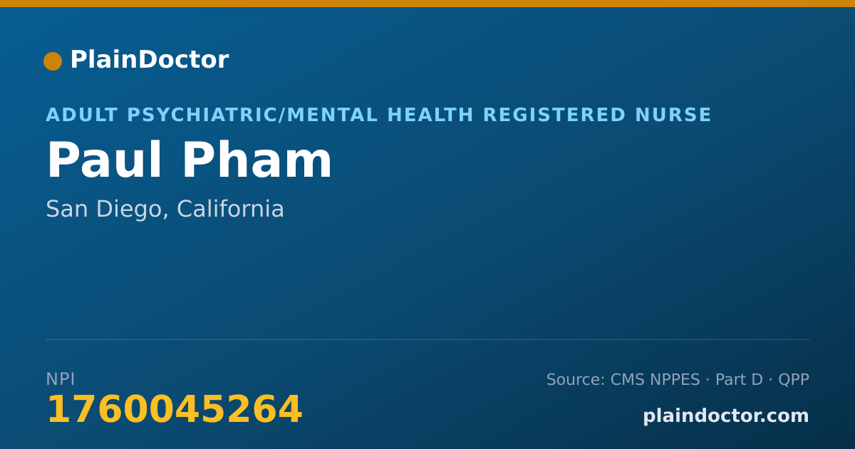 Shareable card for Paul Pham - Adult Psychiatric/Mental Health Registered Nurse, San Diego, CA