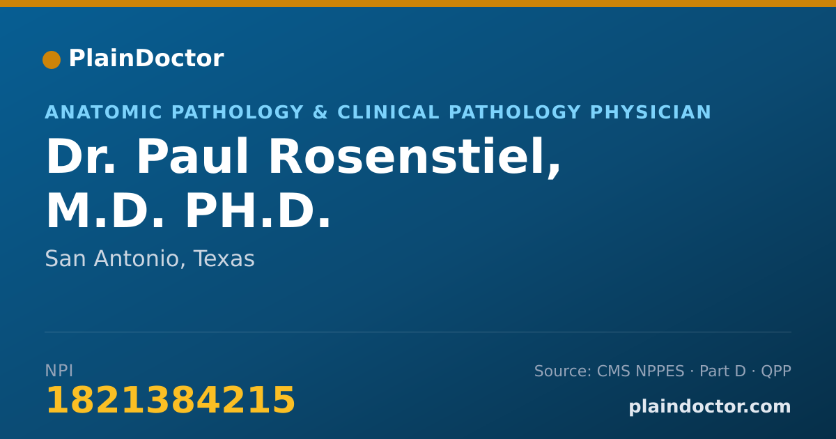 Shareable card for Paul Rosenstiel, M.D. PH.D. - Anatomic Pathology & Clinical Pathology Physician, San Antonio, TX