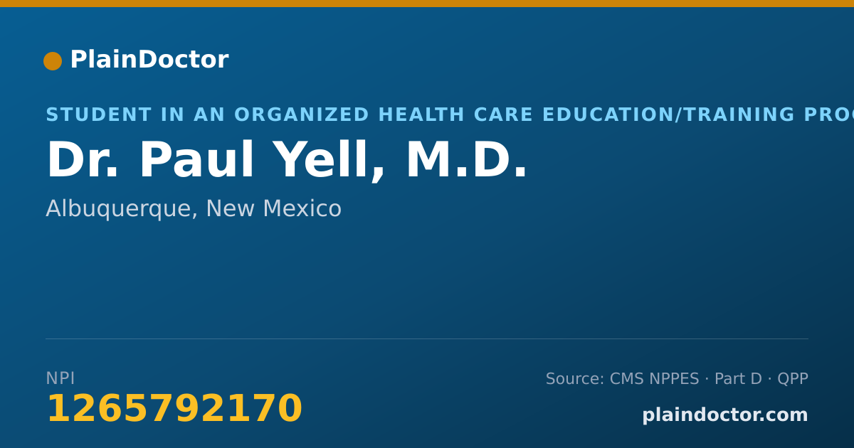 Shareable card for Paul Yell, M.D. - Student in an Organized Health Care Education/Training Program, Albuquerque, NM