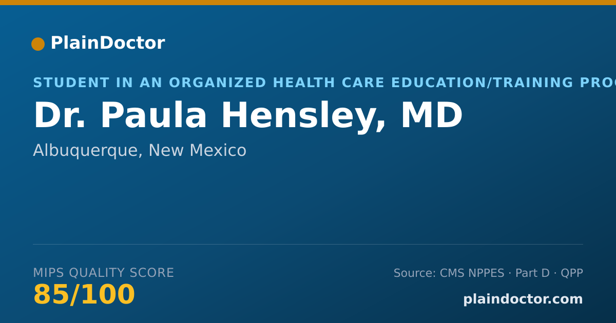 Shareable card for Paula Hensley, MD - Student in an Organized Health Care Education/Training Program, Albuquerque, NM