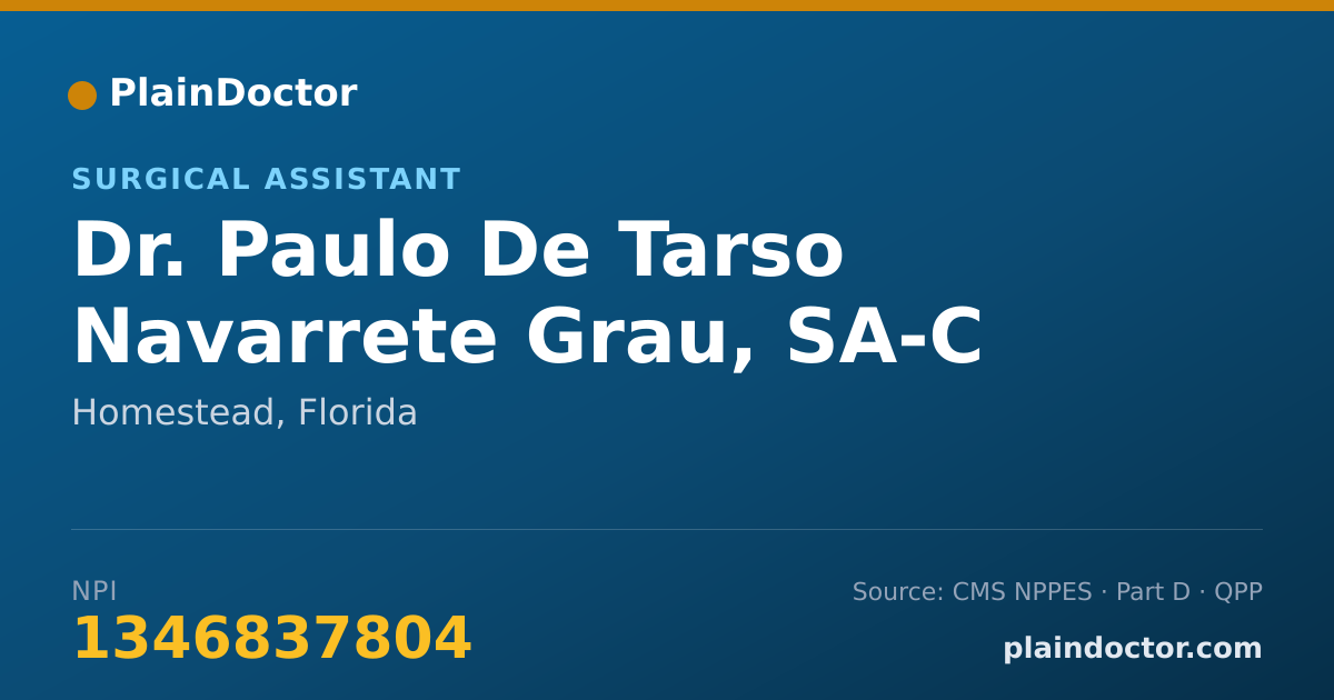 Shareable card for Paulo De Tarso Navarrete Grau, SA-C - Surgical Assistant, Homestead, FL