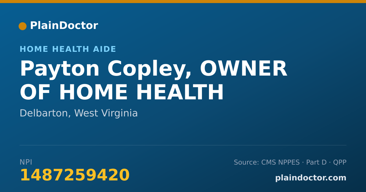 Shareable card for Payton Copley, OWNER OF HOME HEALTH - Home Health Aide, Delbarton, WV