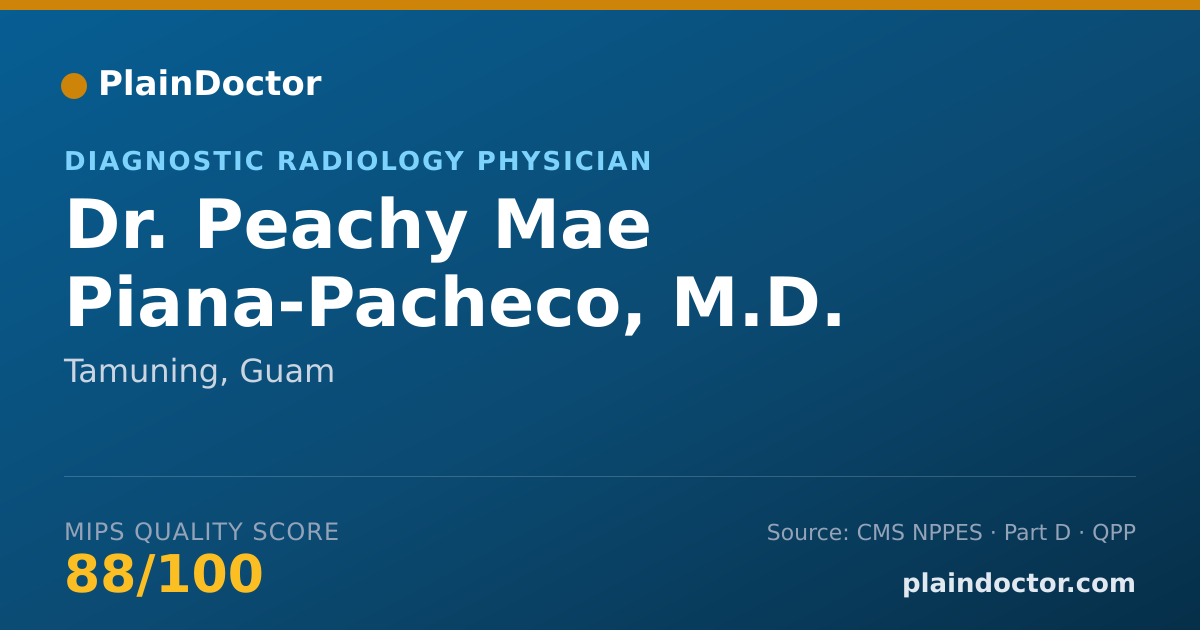 Shareable card for Peachy Mae Piana-Pacheco, M.D. - Diagnostic Radiology Physician, Tamuning, GU