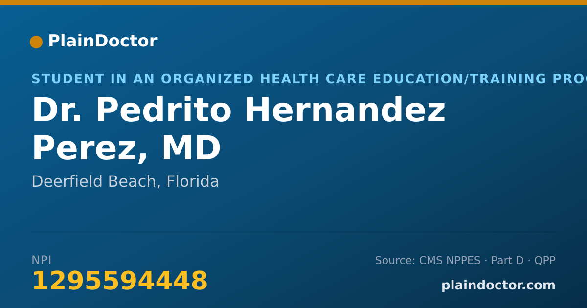 Shareable card for Pedrito Hernandez Perez, MD - Student in an Organized Health Care Education/Training Program, Deerfield Beach, FL