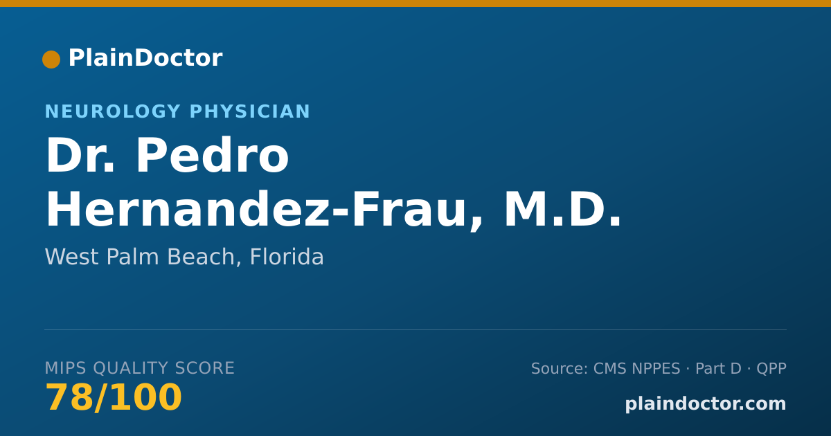 Shareable card for Pedro Hernandez-Frau, M.D. - Neurology Physician, West Palm Beach, FL