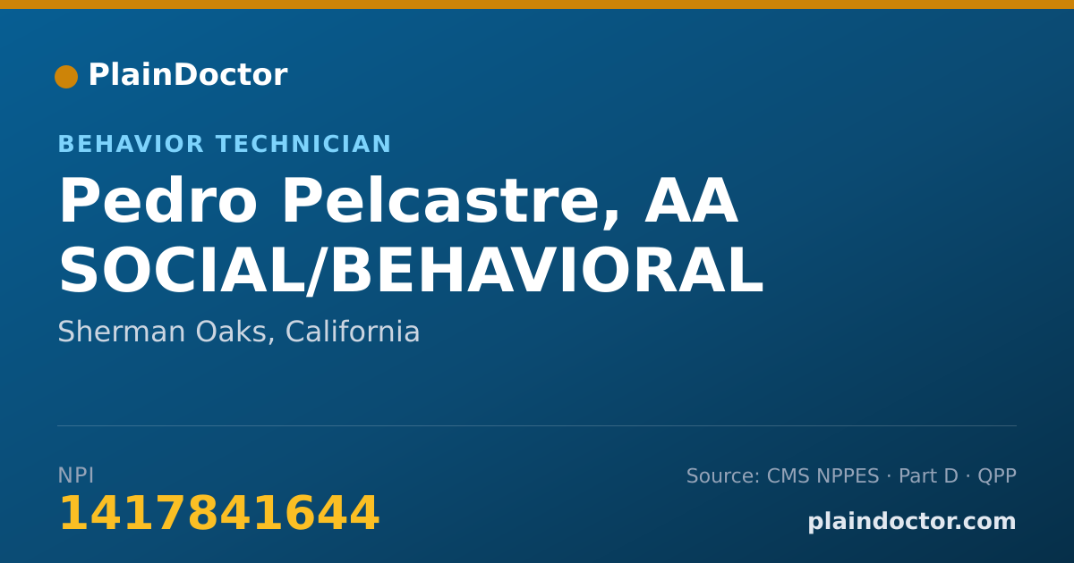 Shareable card for Pedro Pelcastre, AA SOCIAL/BEHAVIORAL - Behavior Technician, Sherman Oaks, CA