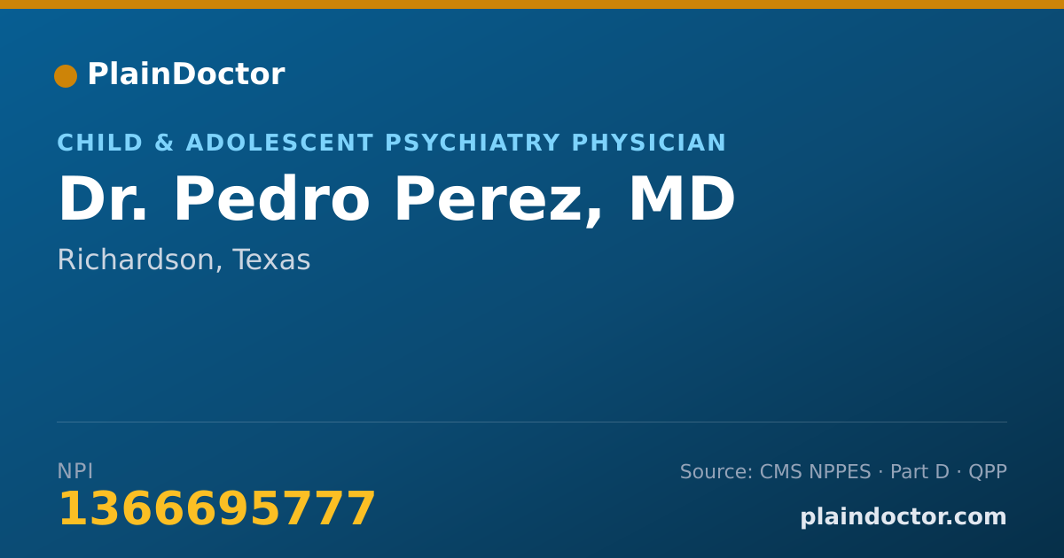 Shareable card for Pedro Perez, MD - Child & Adolescent Psychiatry Physician, Richardson, TX