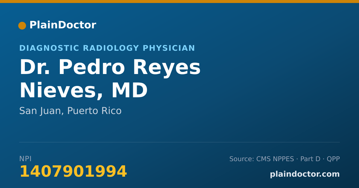 Shareable card for Pedro Reyes Nieves, MD - Diagnostic Radiology Physician, San Juan, PR