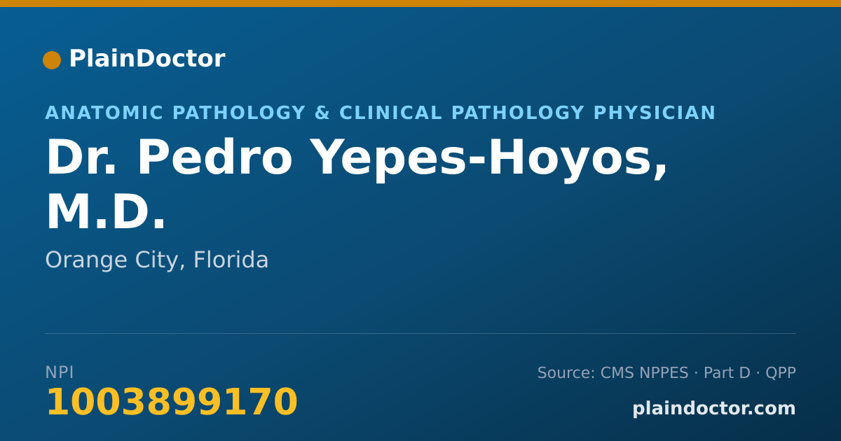 Shareable card for Pedro Yepes-Hoyos, M.D. - Anatomic Pathology & Clinical Pathology Physician, Orange City, FL