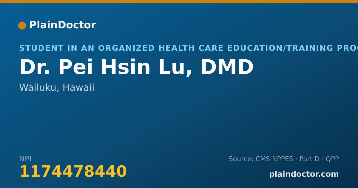 Shareable card for Pei Hsin Lu, DMD - Student in an Organized Health Care Education/Training Program, Wailuku, HI