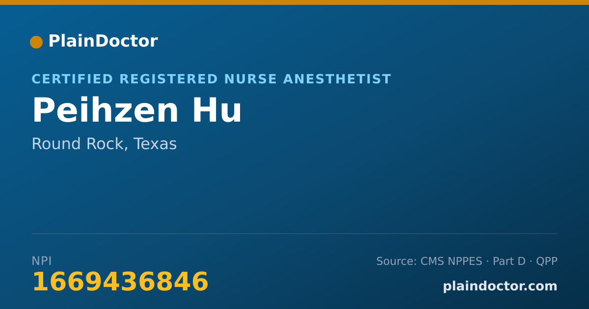 Shareable card for Peihzen Hu - Certified Registered Nurse Anesthetist, Round Rock, TX