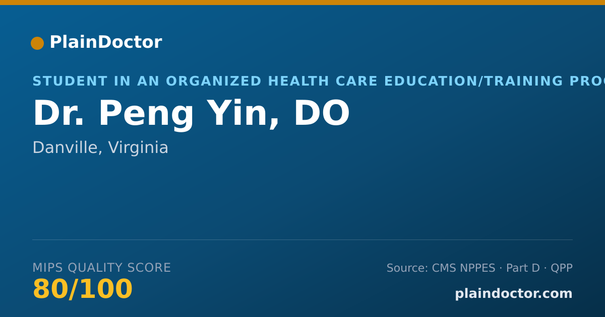 Shareable card for Peng Yin, DO - Student in an Organized Health Care Education/Training Program, Danville, VA