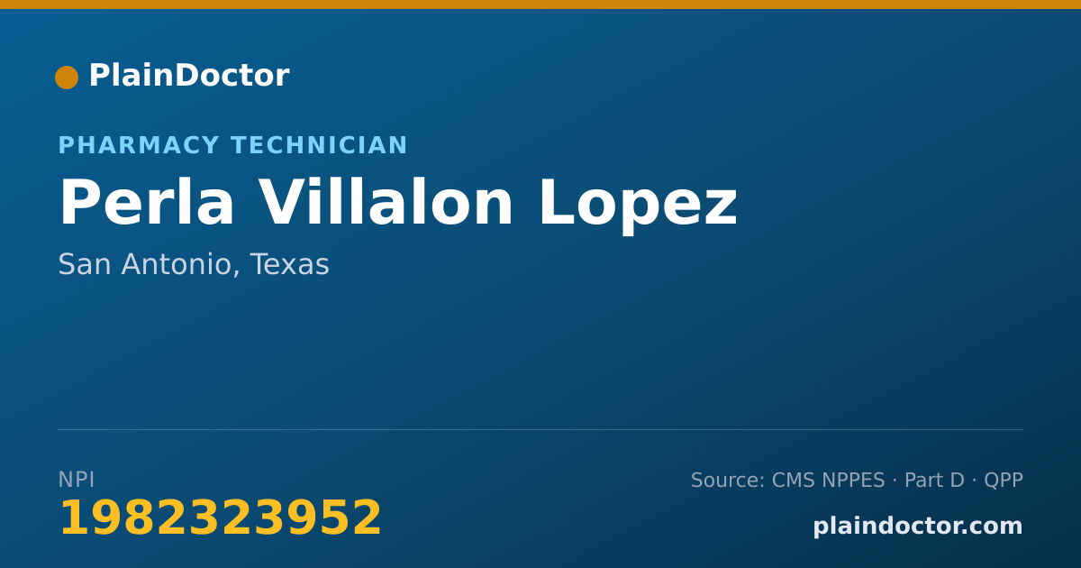 Shareable card for Perla Villalon Lopez - Pharmacy Technician, San Antonio, TX