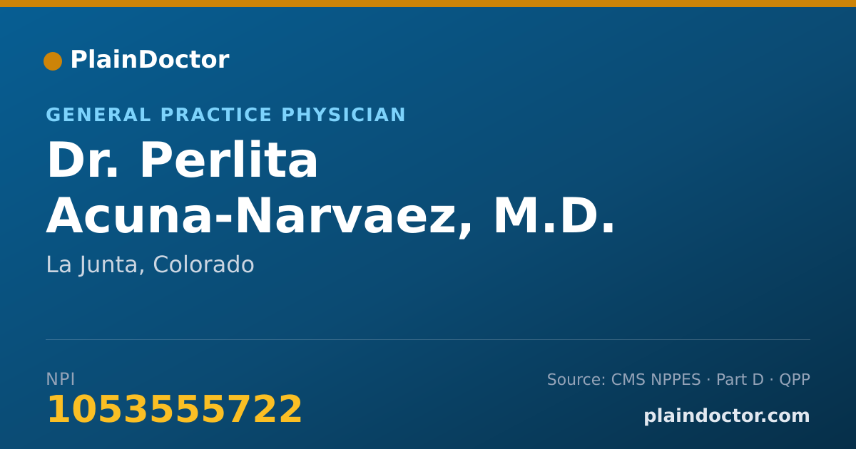 Shareable card for Perlita Acuna-Narvaez, M.D. - General Practice Physician, La Junta, CO