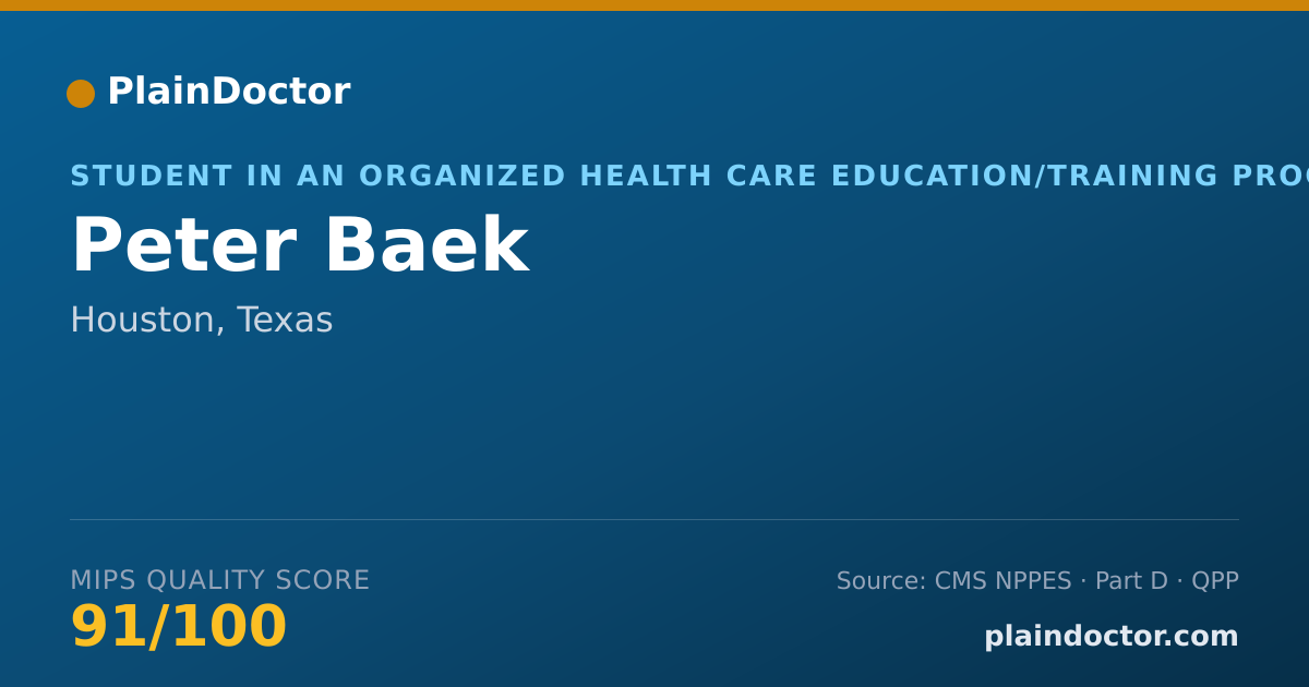Shareable card for Peter Baek - Student in an Organized Health Care Education/Training Program, Houston, TX