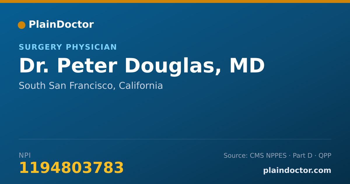 Shareable card for Peter Douglas, MD - Surgery Physician, South San Francisco, CA
